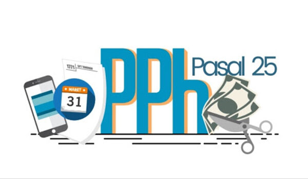 Sudah Tahukah Anda Angsuran Pajak Melalui Jenis Pajak Penghasilan Pasal 25 (PPh 25)