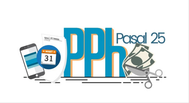 Sudah Tahukah Anda Angsuran Pajak Melalui Jenis Pajak Penghasilan Pasal 25 (PPh 25)