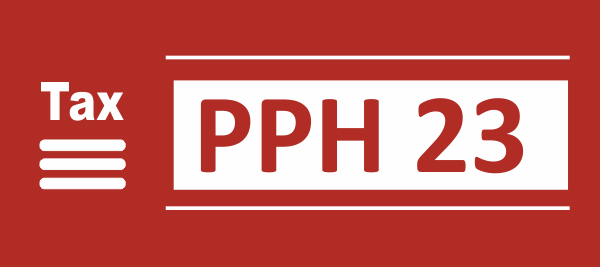 Tahukah Anda Bagaimana Karakteristik PPh (Pajak Penghasilan) Pasal 23