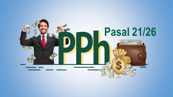 Penjelasan Singkat PPh Pasal 21 dan 26 Atas Penghasilan Wajib Pajak Orang Pribadi