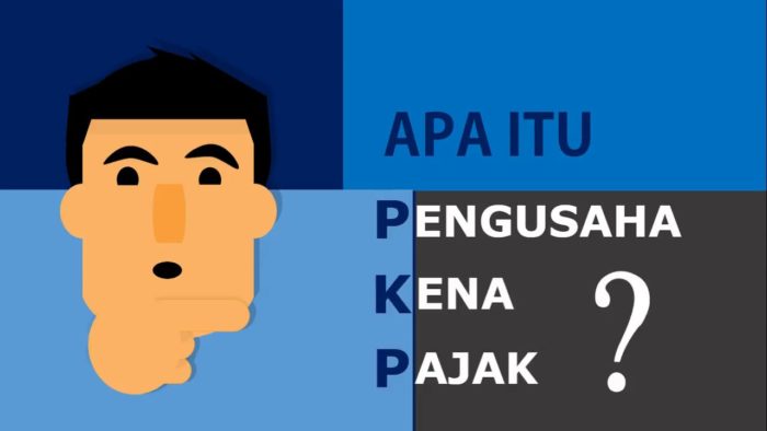 Sudah Tahukah Anda Syarat Menjadi Pengusaha Kena Pajak (PKP)