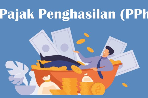 Perdalam Pengetahuan Pengelompokan Jenis Pajak Penghasilan (PPh)