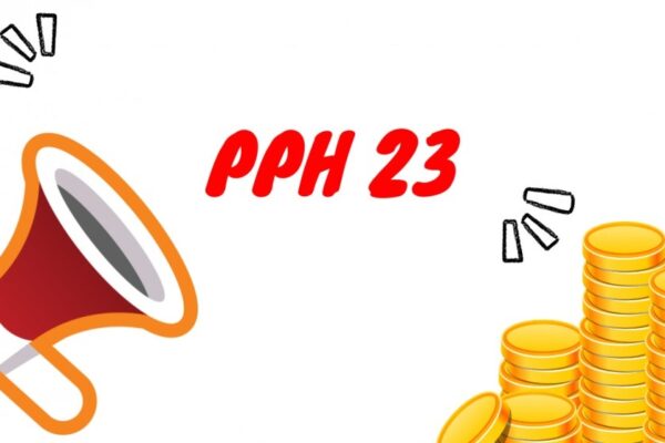 Tahukah Anda tentang Pemungutan Pajak Penghasilan (PPh) Pasal 23? Tahukah Anda tentang Pemungutan Pajak Penghasilan (PPh) Pasal 23?