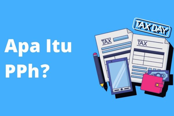 Seperti Apa Pajak Penghasilan (PPh) dan Jenisnya?